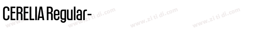 CERELIA Regular字体转换 CERELIA Regular字体转换